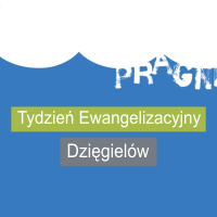 69 Tydzień Ewangelizacyjny pod hasłem: "Pragniesz?"